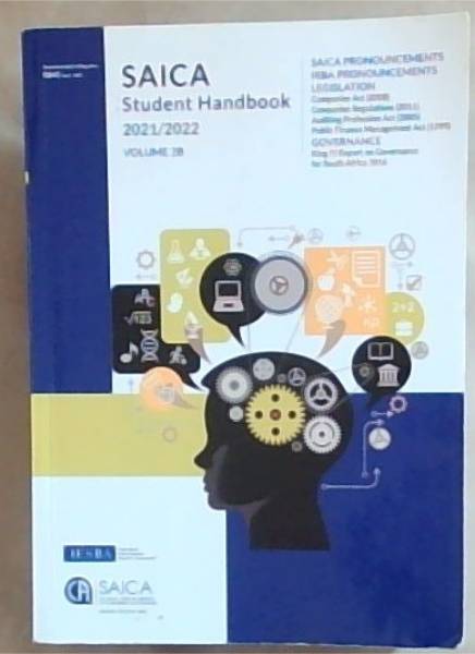 SAICA Student Handbook 2021/2022. Volume 2B - SAICA and IRBA pronouncements, legislations and governance