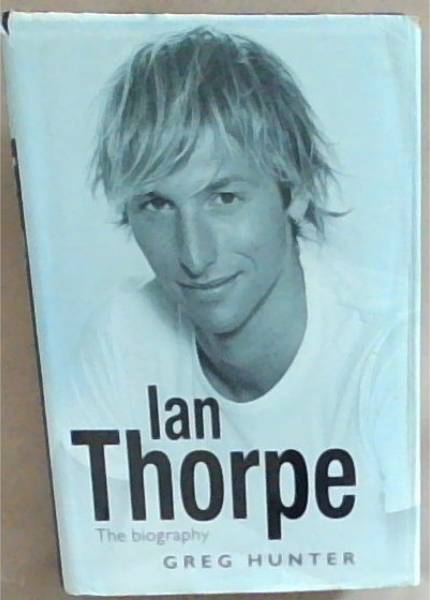 IAN THORPE The Biography