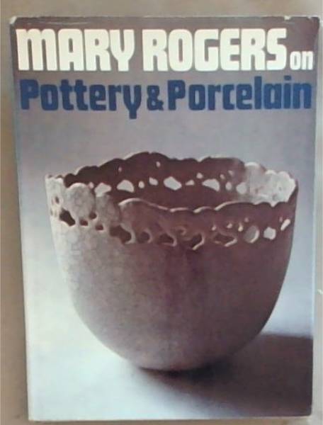 Mary Rogers on pottery and porcelain
