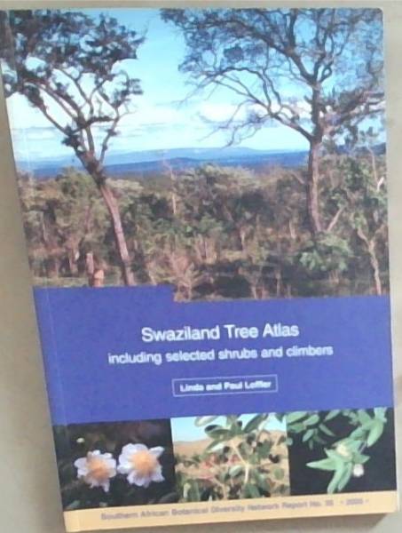 Swaziland Tree Atlas including selected shrubs and climbers