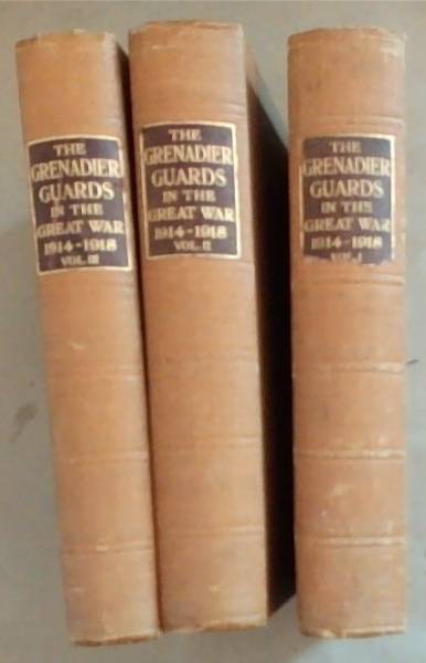 The Grenadier Guards in the Great War of 1914-1918 Volume 1-3