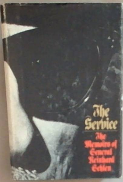 The Service: the Memoirs of General Reinhard Gehlen