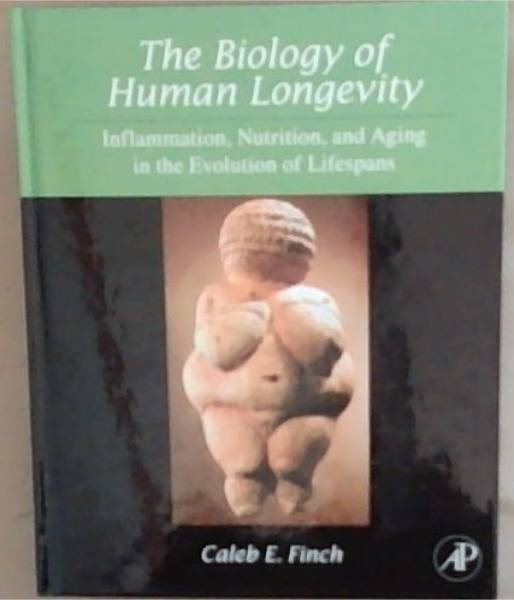 The Biology of Human Longevity: Inflammation, Nutrition, and Aging in the Evolution of Lifespans