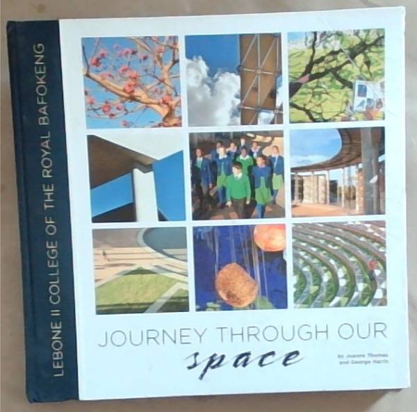 Journey Through Our Space;Lebone II College Of The Royal Bafokeng