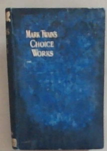 The Choice Humorous Works of Mark Twain