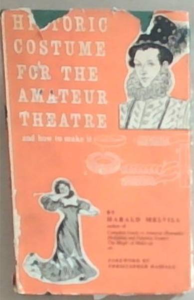 Historic Costumes for the Amateur Theatre and how to make them