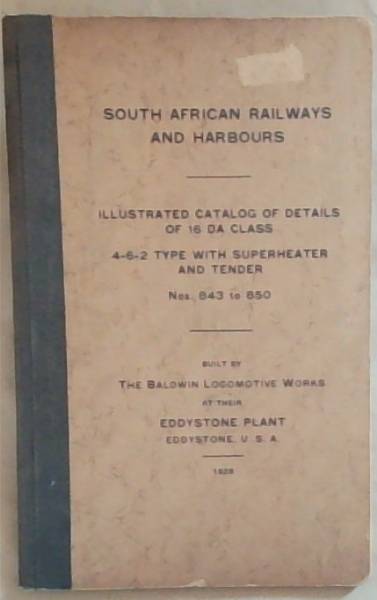 South African Railways And Harbours: Illustrated Catalog Of Details Of 16 Da Class; 4-6-2 Type With Superheater And Tender