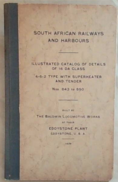 South African Railways And Harbours: Illustrated Catalog Of Details Of 16 Da Class; 4-6-2 Type With Superheater And Tender
