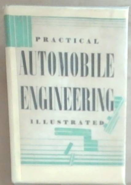 Practical Automobile Engineering Illustrated
