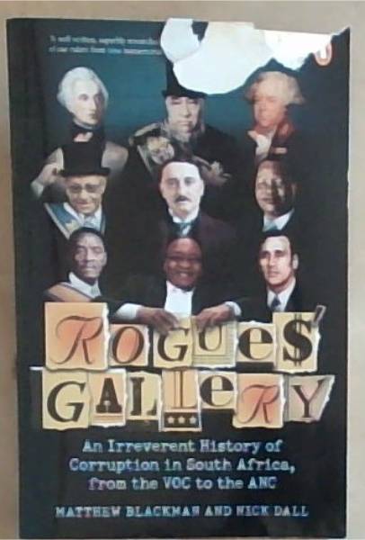 Rogues Gallery: An Irreverent History of Corruption in South Africa, from the VOC to the ANC