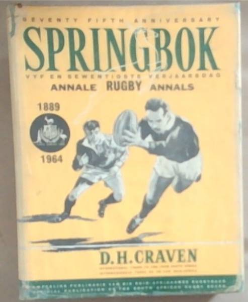 Springbok Annale/Annals, Internasionale Toere Na en Van Suid-Afrika/ International Tours to and From South Africa 1891-1964