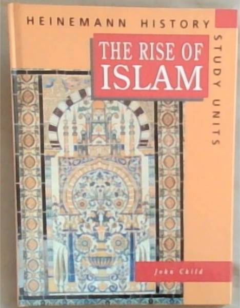 The Rise of Islam (Heinemann History Study Units)