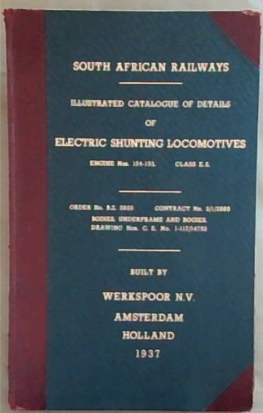 South African Railways: Illustrated Catalogue Of Details Of Electric Shunting Locomotives