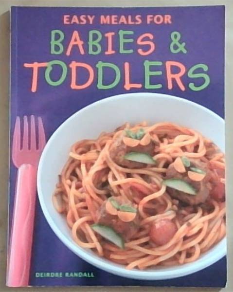 Image for Easy Meals for Babies and Toddlers Easy Meals for Babies and Toddlers
