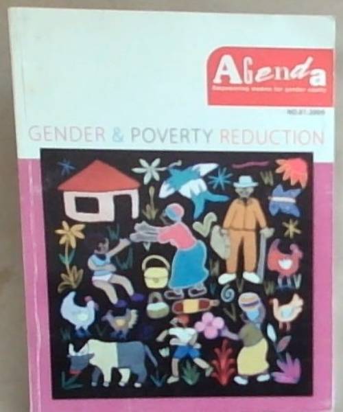Agenda Empowering Women for Gender Equity No. 81, 2009 : Gender & Poverty Reduction