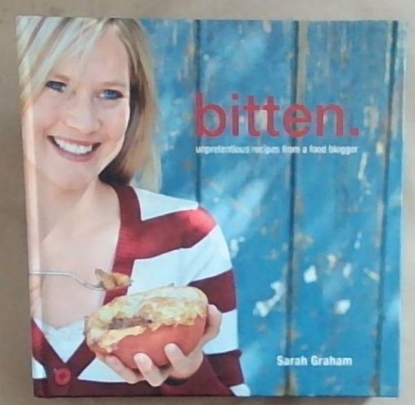 Bitten: Unpretentious Recipes from a Food Blogger
