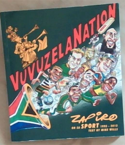 Vuvuzela Nation: Zapiro on SA Sport, 1995-2013 [signed]