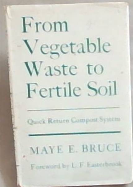 Image for From Vegetable Waste to Fertile Soil : quick return compost system From Vegetable Waste to Fertile Soil : quick return compost system
