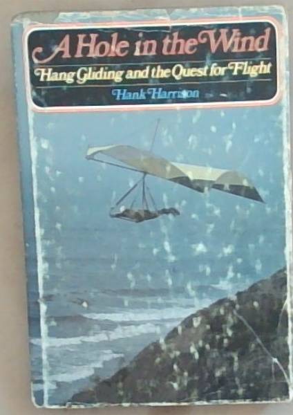 A hole in the wind: Hang gliding and the quest for flight