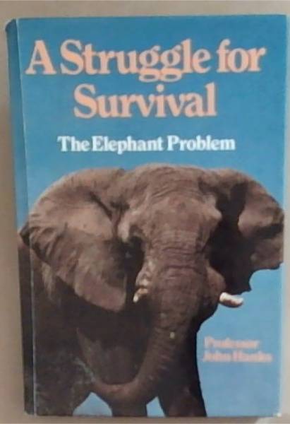 Image for A struggle for survival: The elephant problem A struggle for survival: The elephant problem