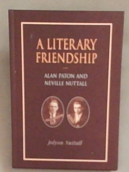 A literary friendship: Alan Paton and Neville Nuttall