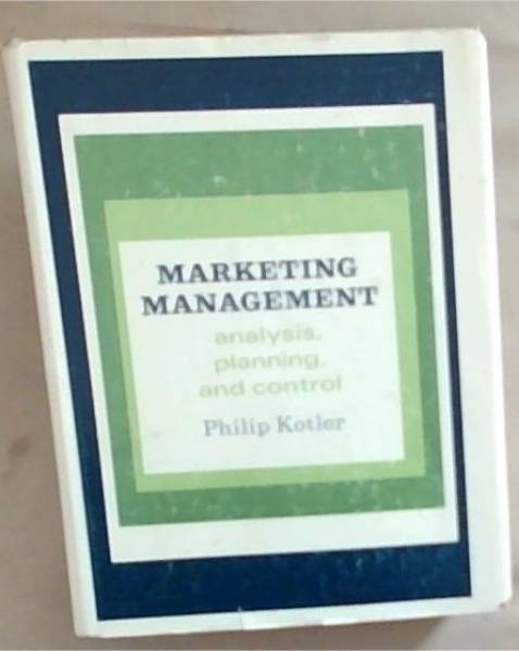 Marketing Management : analysis, planning and control