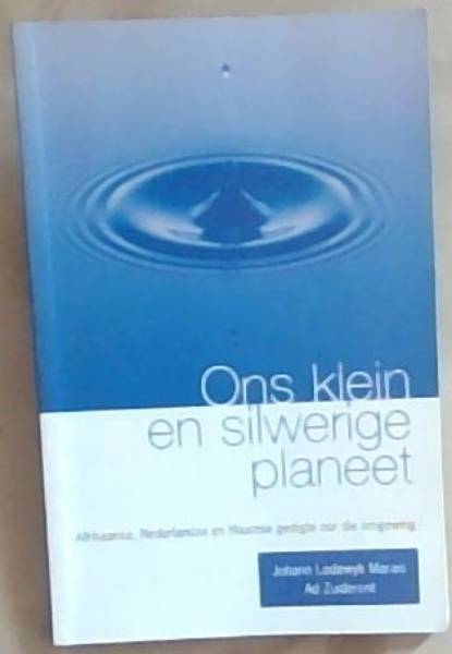 Image for Ons klein en silwerige planeet: Afrikaanse, Nederlandse en Vlaamse gedigte oor die omgewing (Afrikaans Edition) Ons klein en silwerige planeet: Afrikaanse, Nederlandse en Vlaamse gedigte oor die omgewing (Afrikaans Edition)