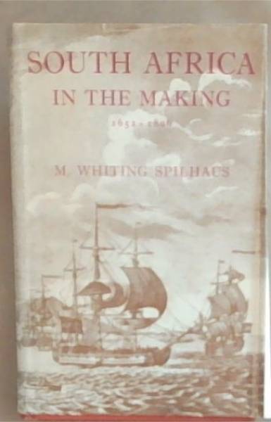 South Africa in the Making 1652 - 1806