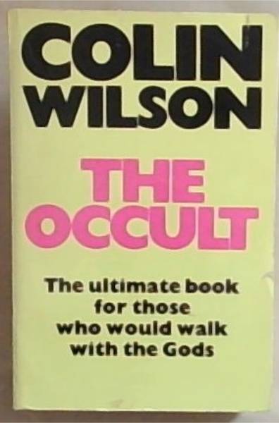 The Occult: The Ultimate Book for Those Who Would Walk with the Gods
