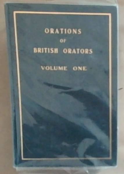 Orations of the British Orators Volume One Only