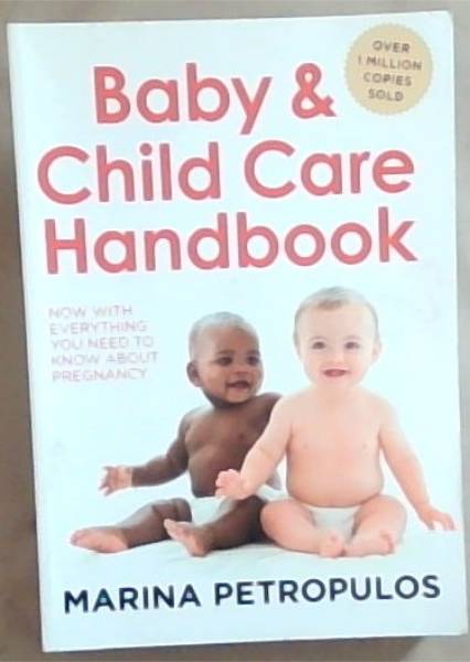 Image for Baby and Child Care Handbook: NOW WITH EVERYTHING YOU NEED TO KNOW ABOUT PREGNANCY Baby and Child Care Handbook: NOW WITH EVERYTHING YOU NEED TO KNOW ABOUT PREGNANCY