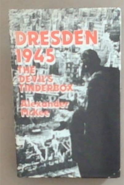 Dresden 1945: The Devil's Tinderbox