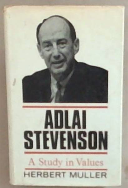 Adlai, Stevenson: A Study in Values
