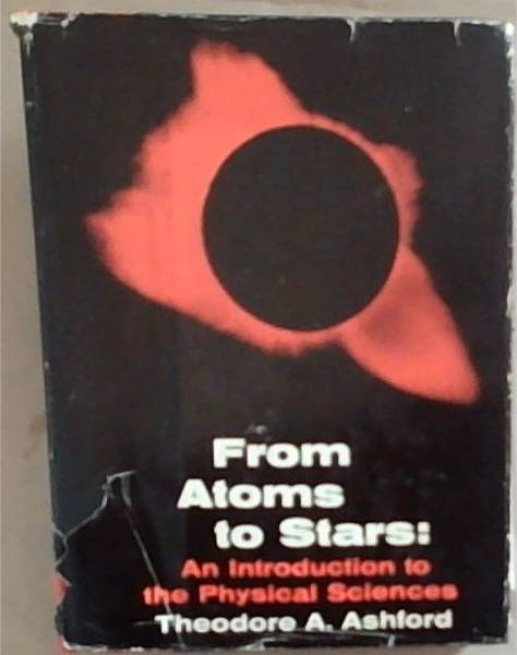 From Atoms to Stars : an introduction to the physical sciences