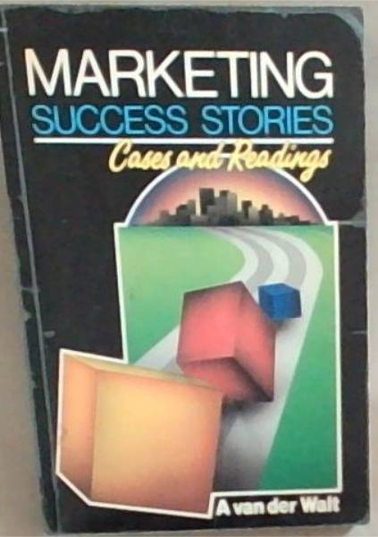 Image for Marketing success stories: Cases and readings Marketing success stories: Cases and readings