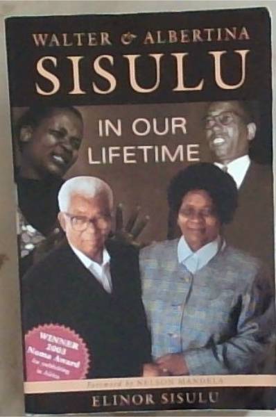 Walter & Albertina Sisulu in our lifetime