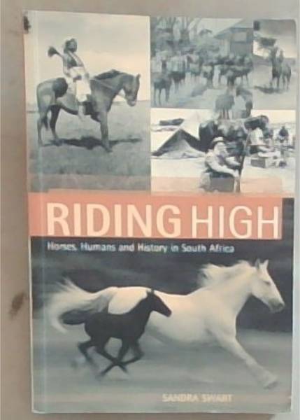 Image for Riding High: Horses, Humans and History in South Africa Riding High: Horses, Humans and History in South Africa