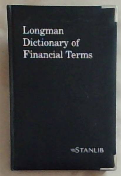 Longman Dictionary of Financial Terms [STANLIB]