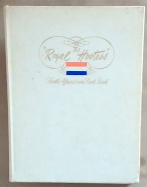 The Royal Hostess: South Africa's Own Cookbook