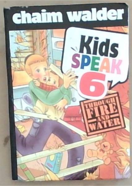 Kids Speak 6 - through fire and water