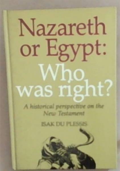 Nazareth or Egypt: Who Was Right A Historical Perspective on the New Testament