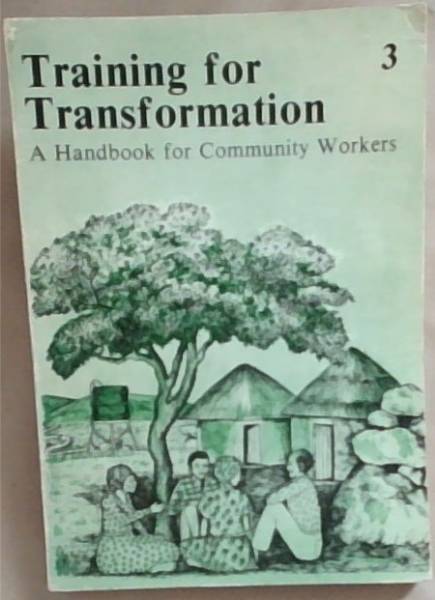 Training for Transformation Book 3: A Handbook for Community Workers