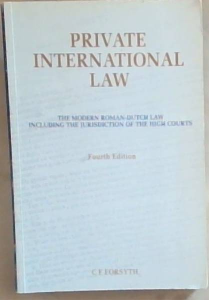 Private International Law: The Modern Roman-Dutch Law Including the Jurisdiction of the High Courts