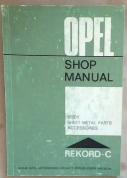 Opel Shop Manual: Body Sheet Metal Parts Accessories Rekord-C