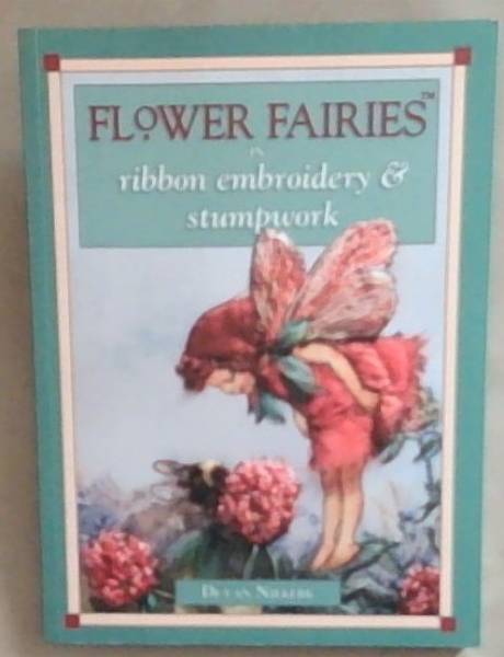 Image for Flower Fairies in Ribbon Embroidery & Stumpwork Flower Fairies in Ribbon Embroidery & Stumpwork