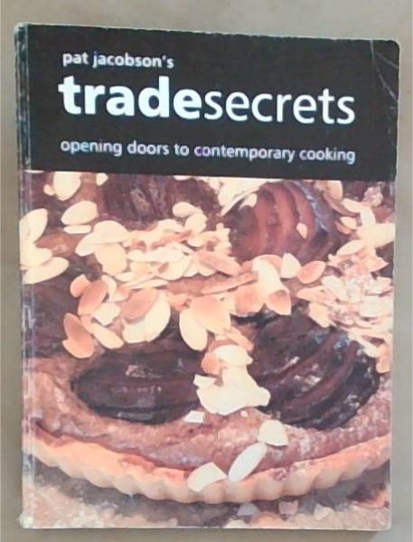 Tradesecrets;opening doors to contemporary cooking