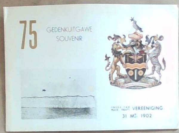 75 Gedenkuitgawe/ Souvenir, Vrede van Vereeniging/ peace treaty Vereeniging 31 Mei/May 1902