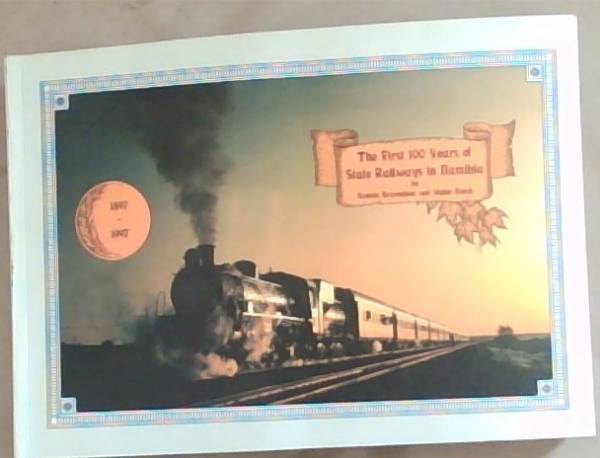 The first 100 years of state railways in Namibia