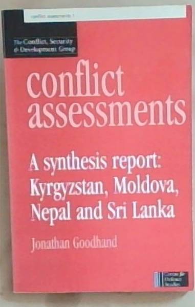 Conflict Assessments a synthesis report , Kyrgyzstan , Moldova , Nepal and Sri Lanka