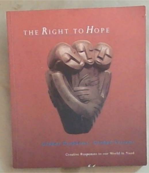 The Right To Hope: Global Problems, Global Visions